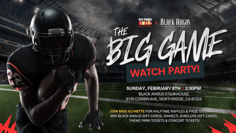 Old School 104.7's Big Game Watch Party at Black Angus Steakhouse – Northridge