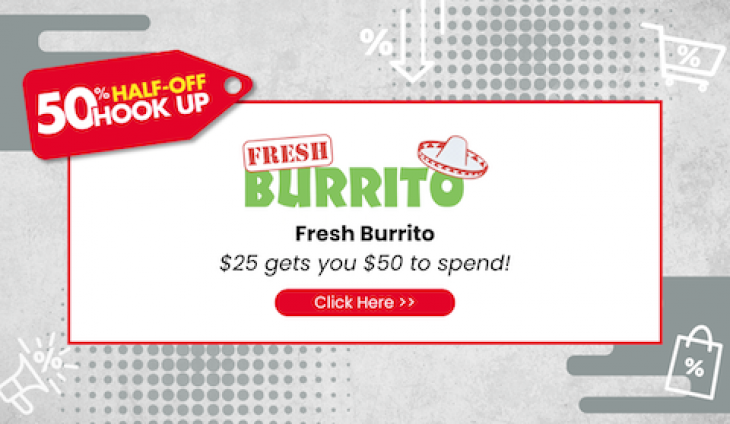 Get 50% off at Fresh Burrito!