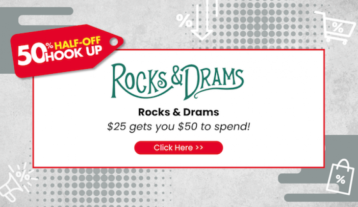 Get Your Rocks & Drams Half-Off Hook Up